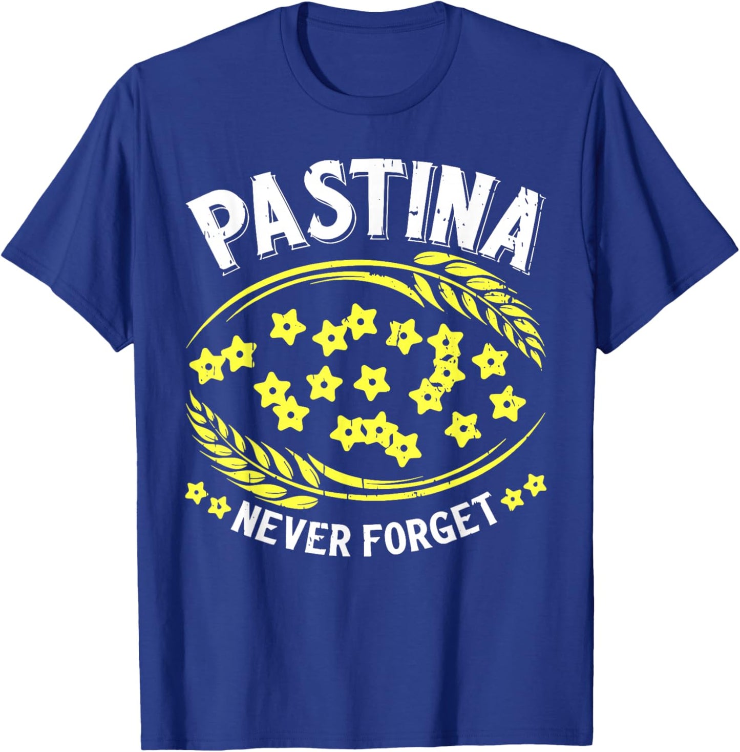 Pastina Never Forget Funny Italian Food Lover T-Shirt - T-Shirt | Royal