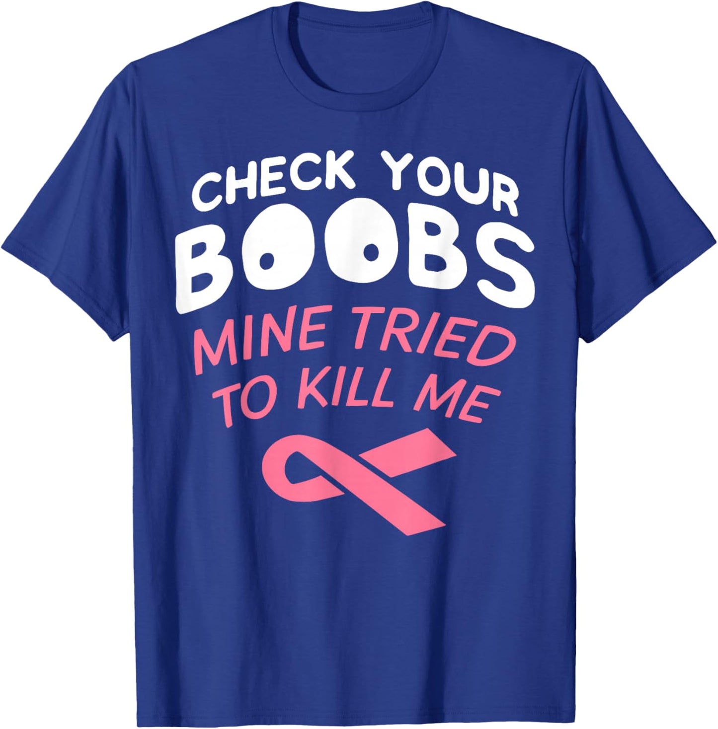 Breast Cancer Awareness Shirt Check Your Boobs Survivor Gift T-Shirt - T-Shirt | Royal