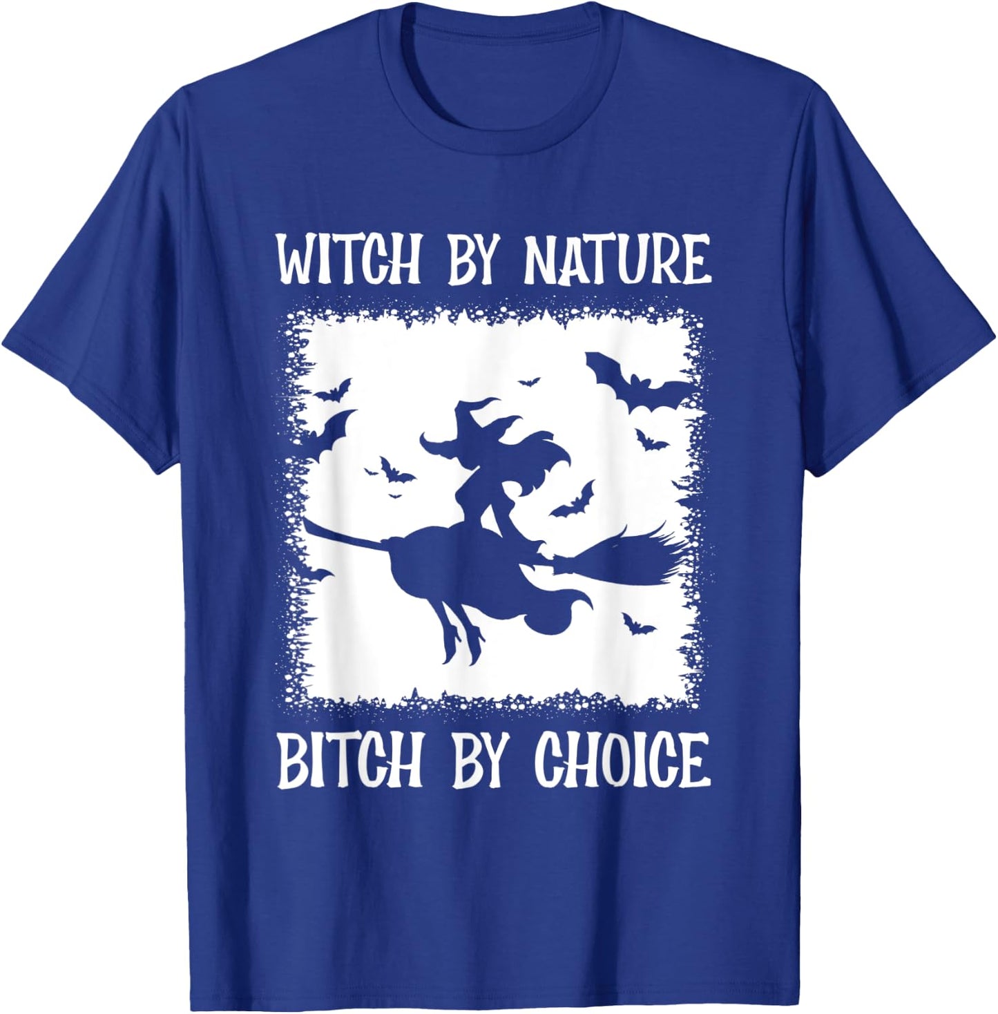 Witch By Nature Bitch By Choice T-Shirt - T-Shirt | Royal