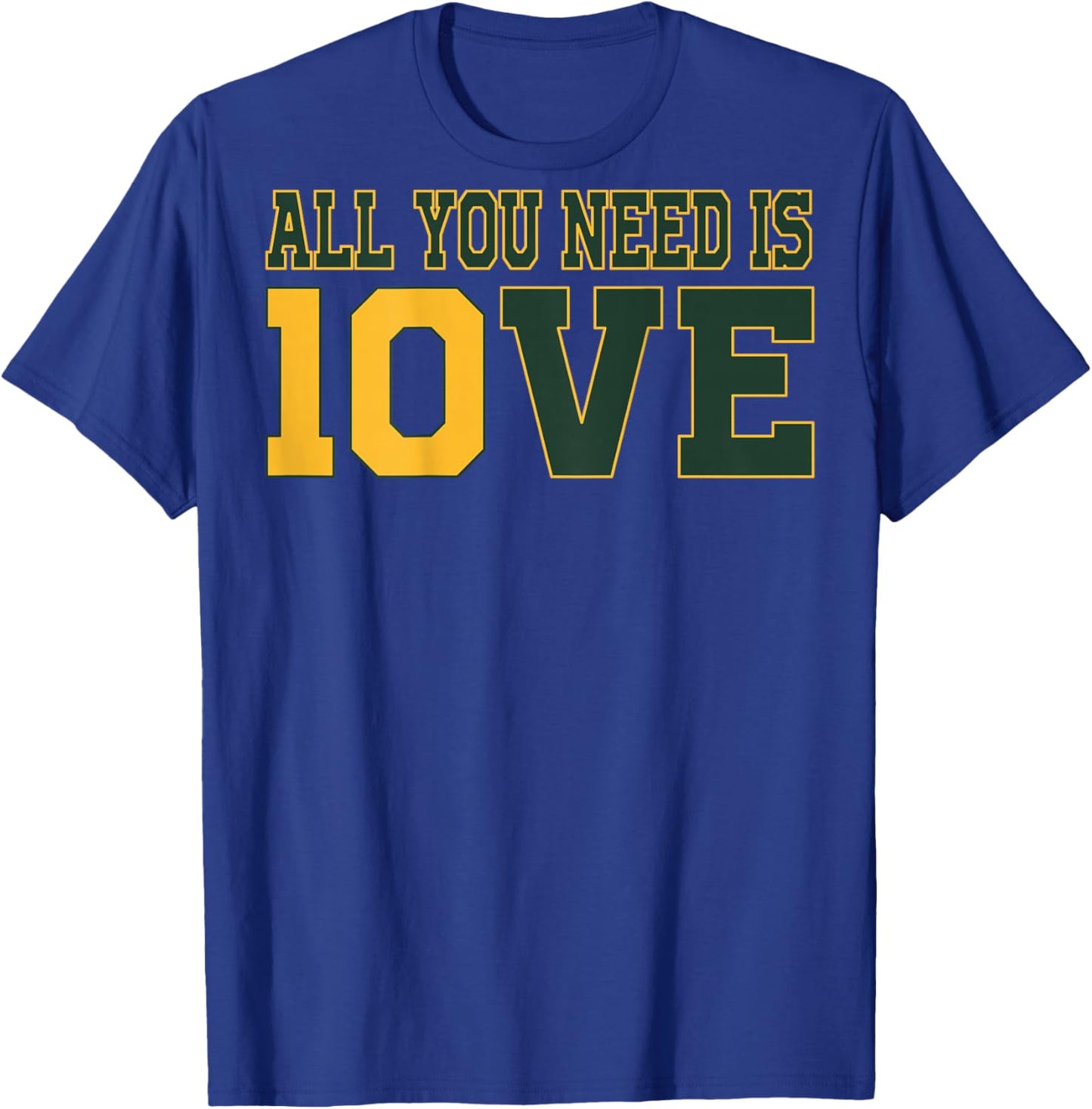 All You Need Is 10ve Love (on back) T-Shirt - T-Shirt | Royal