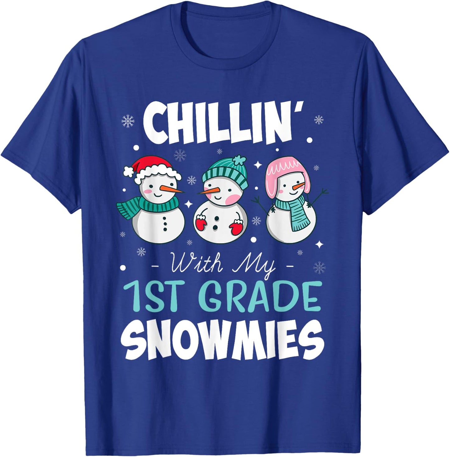 Chillin' With My 1st Grade Snowmies Teacher Christmas Men Women Kids T-Shirt - T-Shirt | Royal