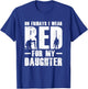 I Wear Red For My Daughter - Military Red Flag Friday T-Shirt - T-Shirt | Royal