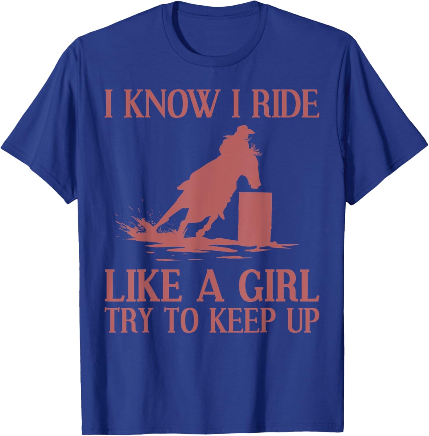 Funny Barrel Racing Gift Rodeo Horse Racer Girl T-Shirt - T-Shirt | Royal