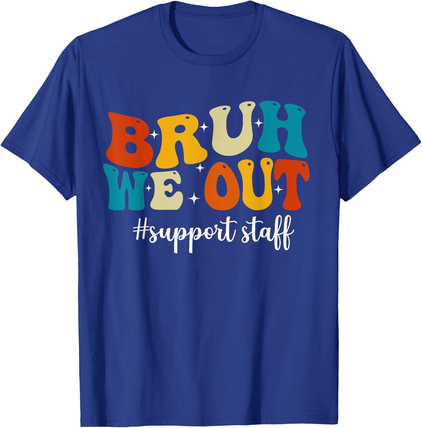 Vintage Bruh We Out Support Staff Happy Last Day Of School T-Shirt - T-Shirt | Royal