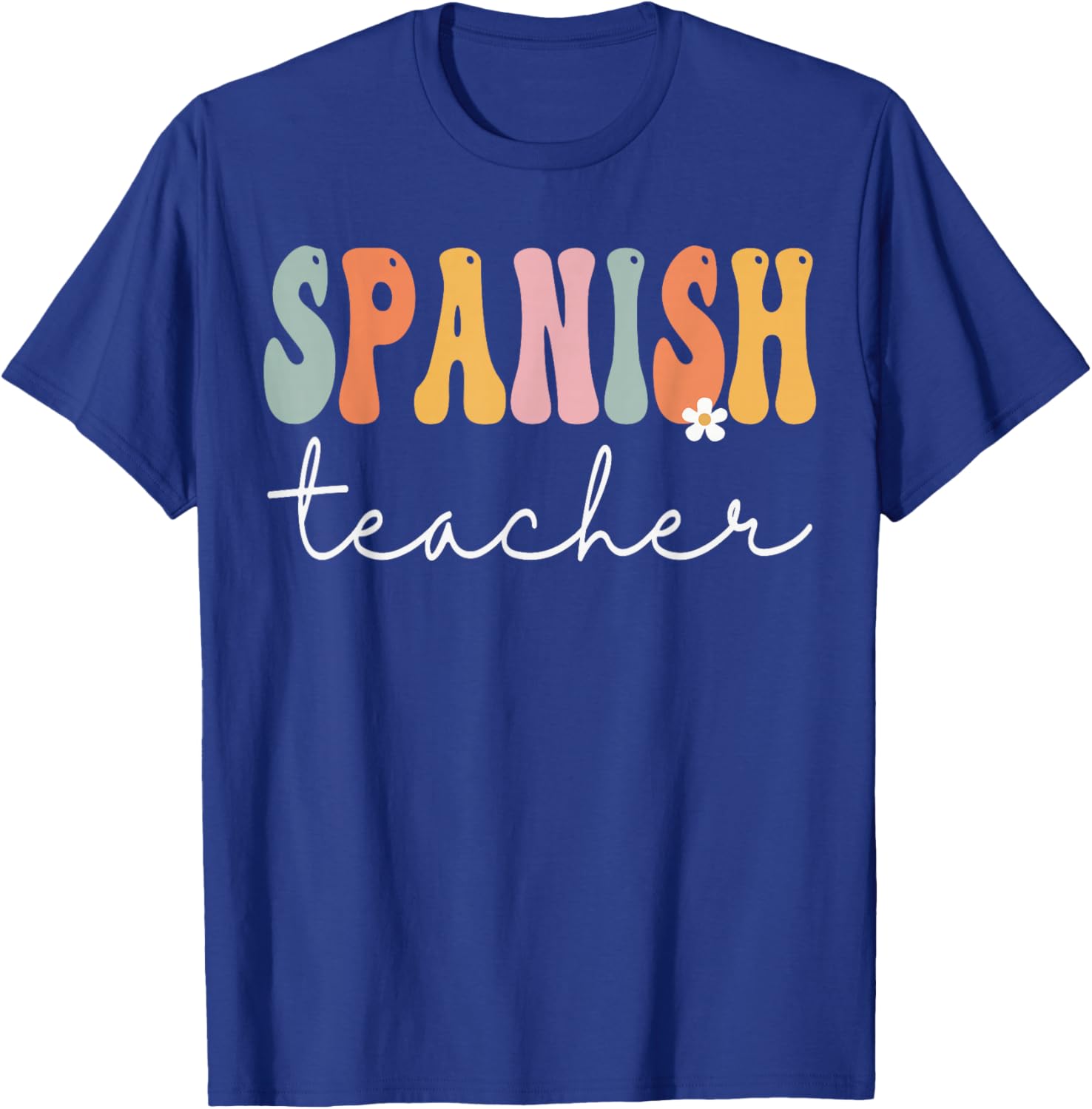 Spanish Teacher Groovy Women Appreciation Day Back To School T-Shirt - T-Shirt | Royal