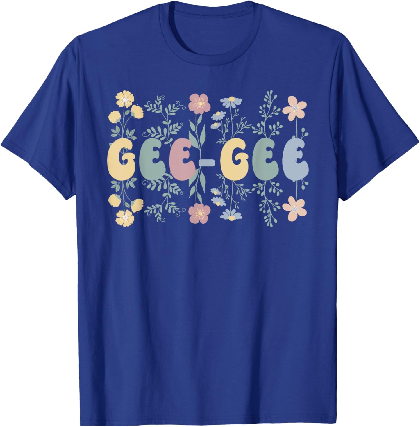 Gee-Gee Flowers Gee-Gee Grandmother Gee-Gee Grandma T-Shirt - T-Shirt | Royal