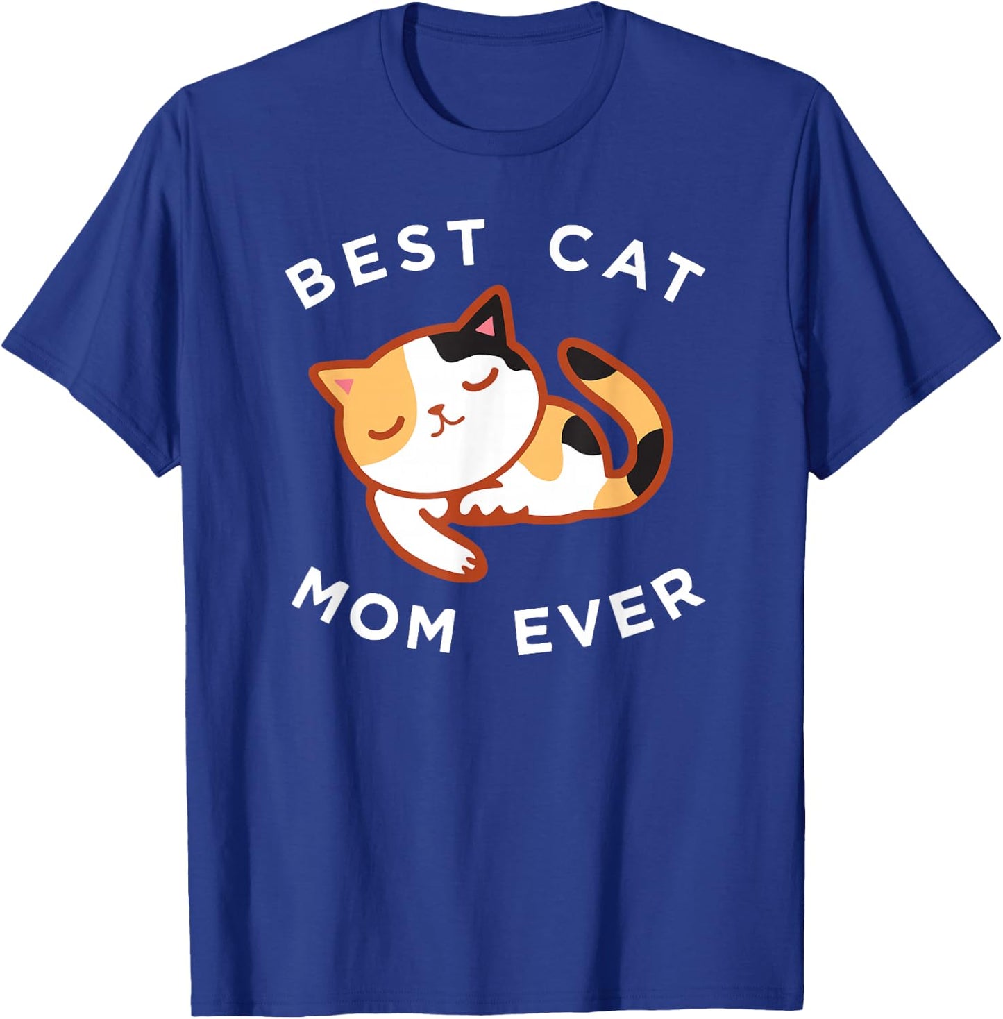 Calico Cat Mom Shirt, Best Kitty Mother Ever Gift T-Shirt - T-Shirt | Royal