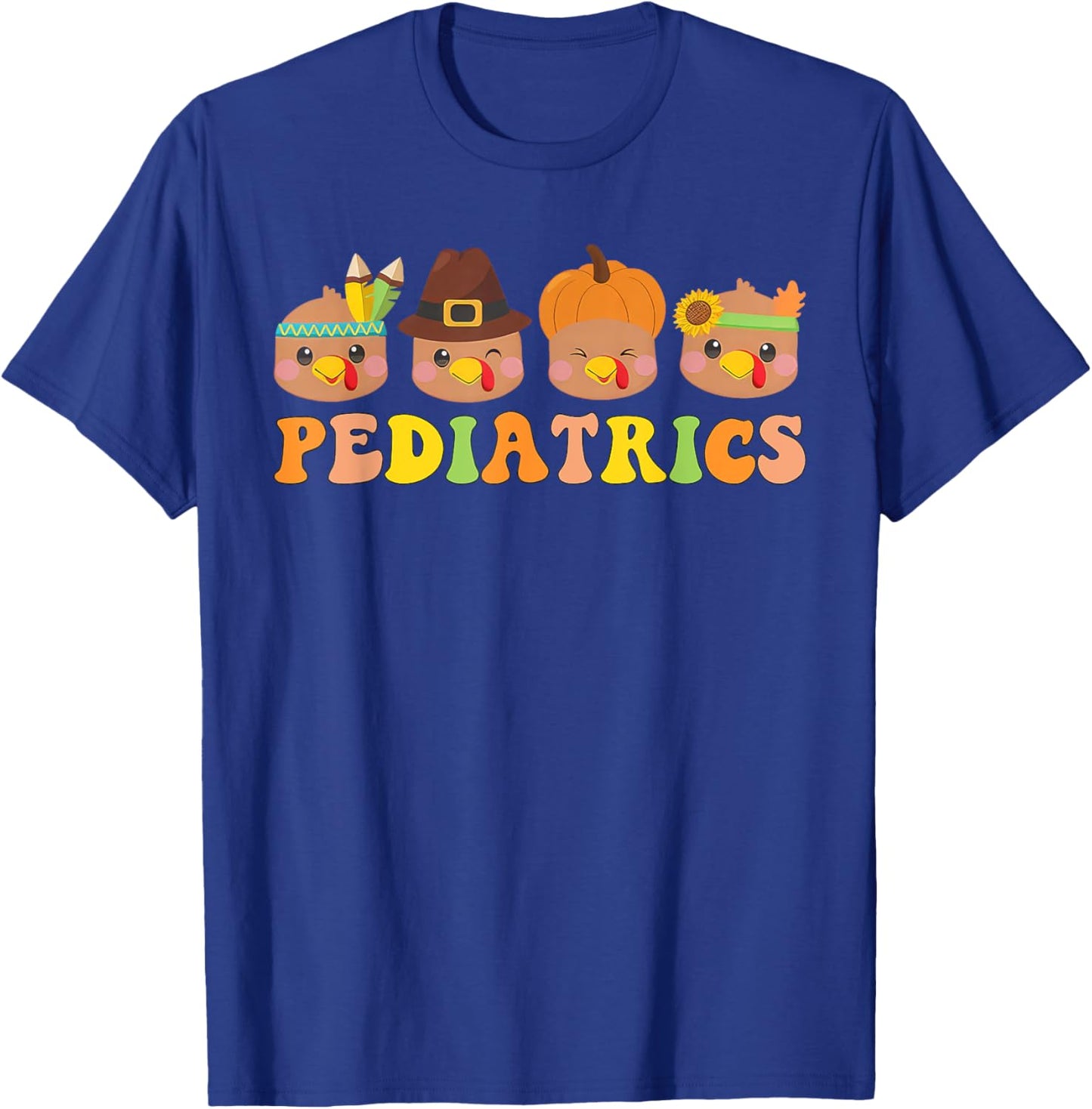 Cute Turkeys Pediatrics Pumpkin Thanksgiving Fall PEDS Nurse T-Shirt - T-Shirt | Royal