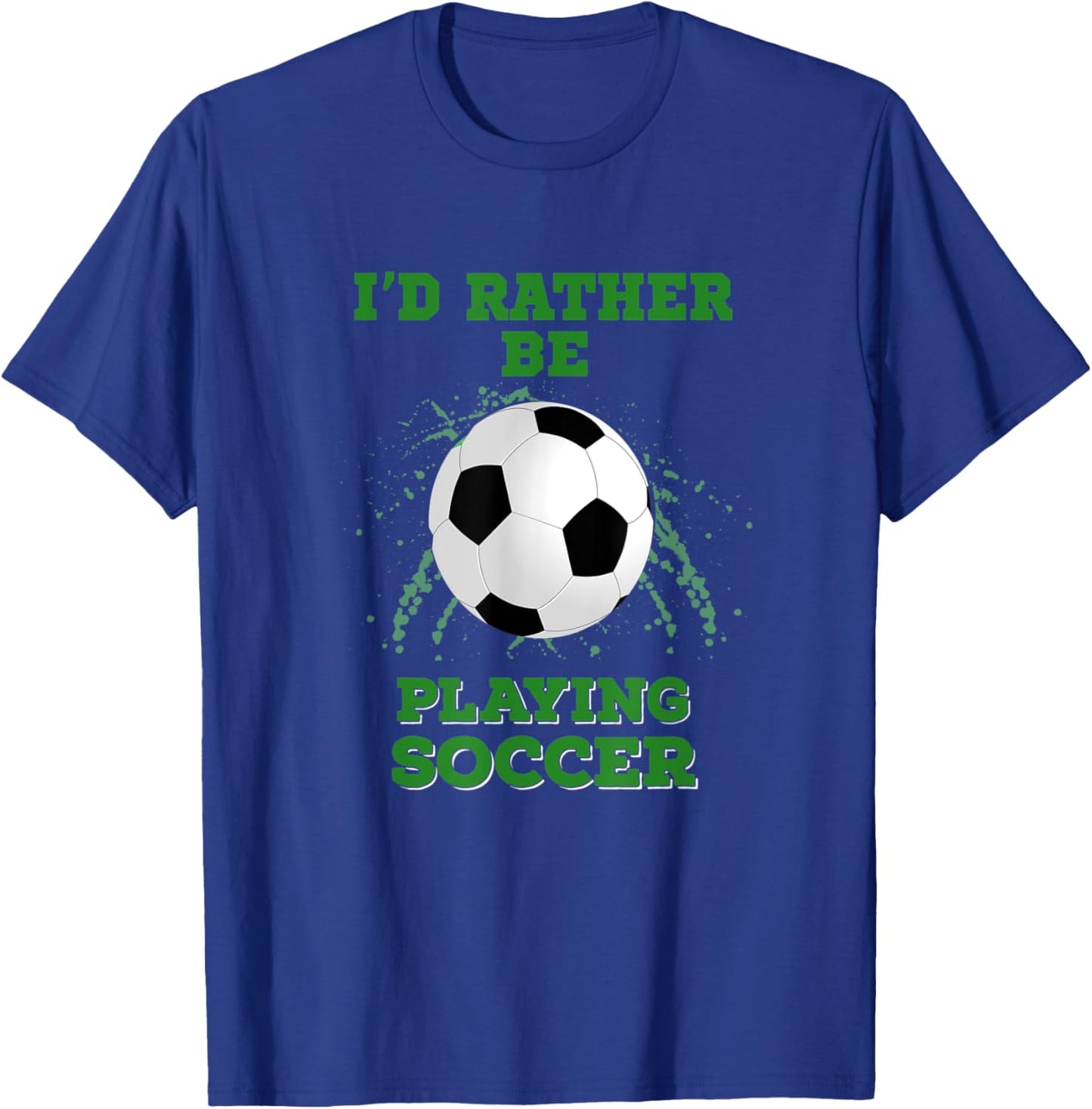 I'd Rather Be Playing Soccer T-Shirt - T-Shirt | Royal