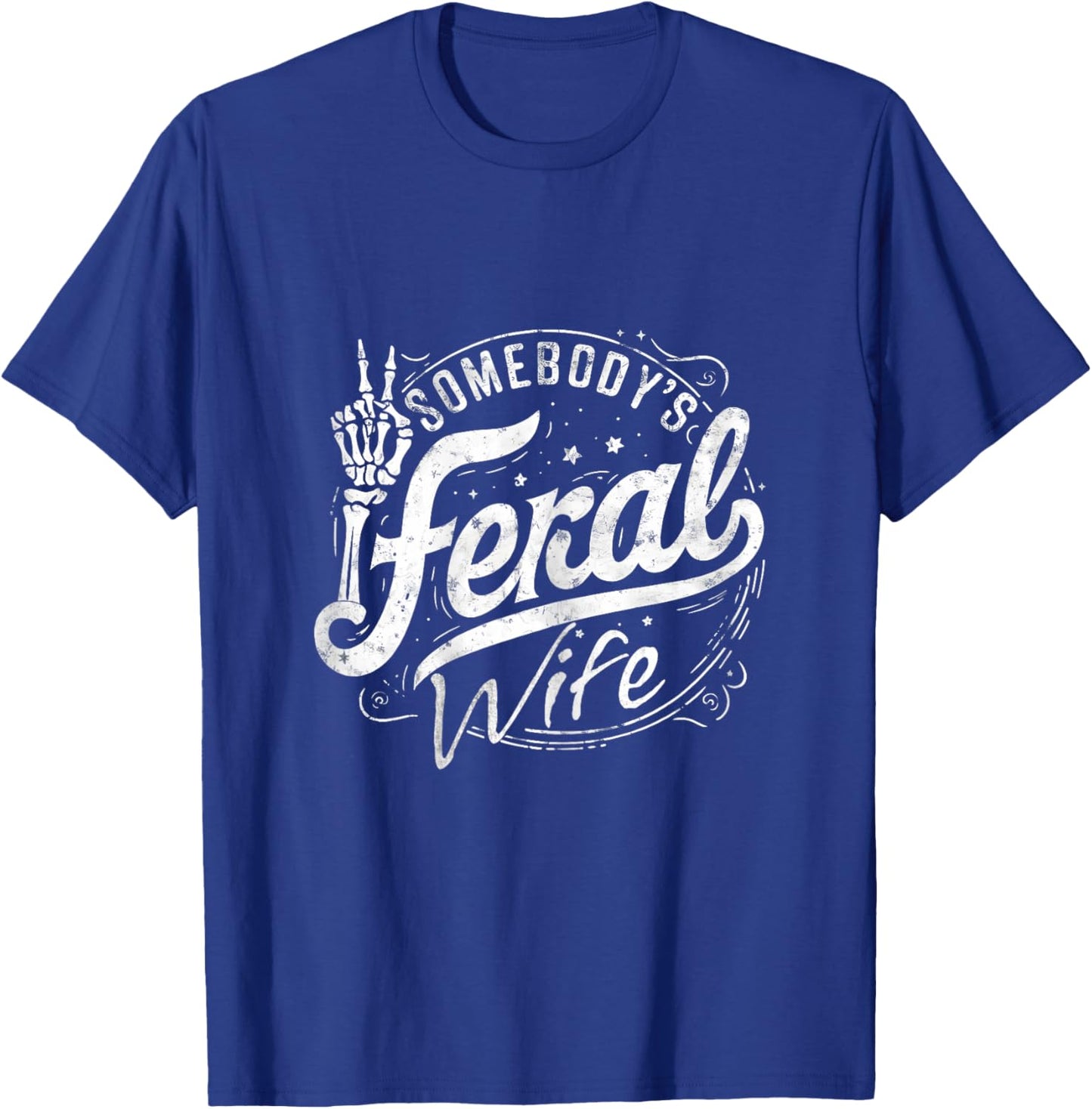 Feral Summer Somebody's Feral Wife T-Shirt - T-Shirt | Royal
