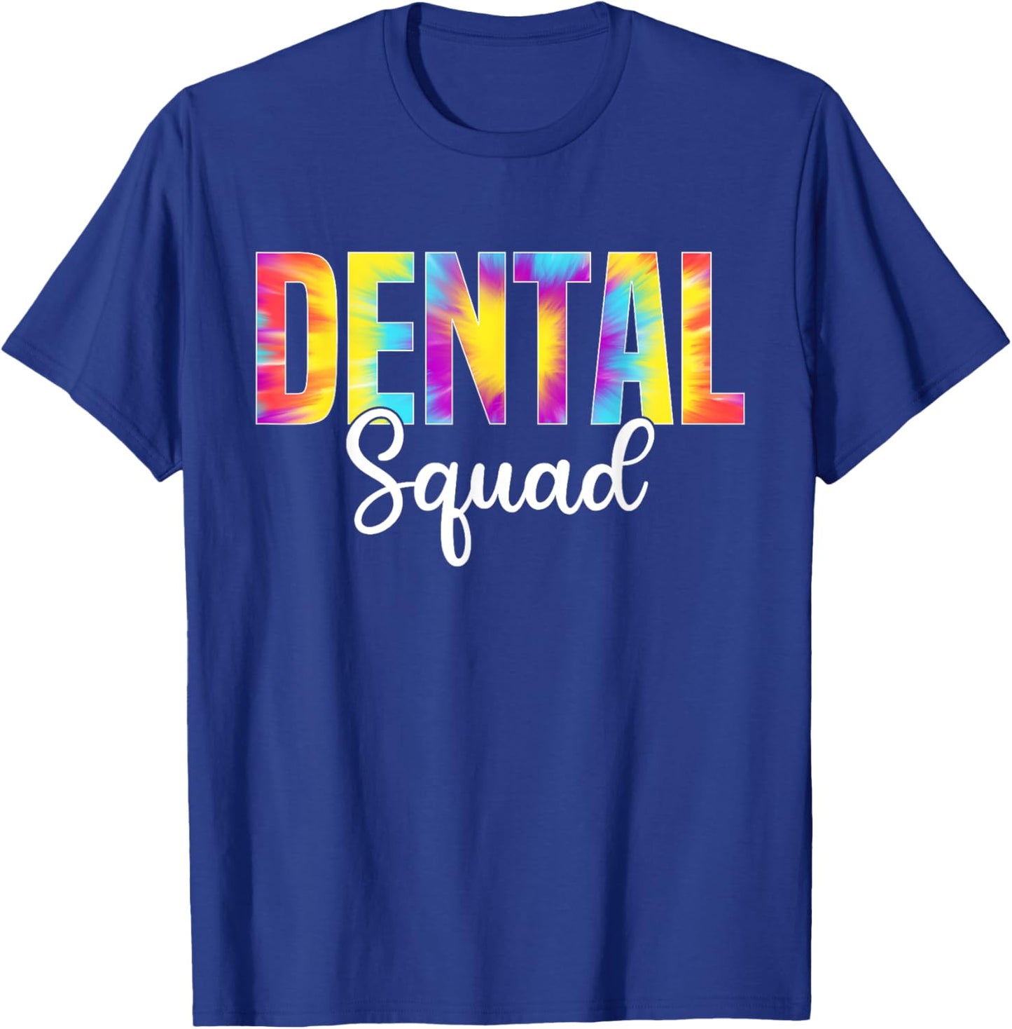 Dental Squad Dentist Dental Assistant Tie Dye Design T-Shirt - T-Shirt | Royal