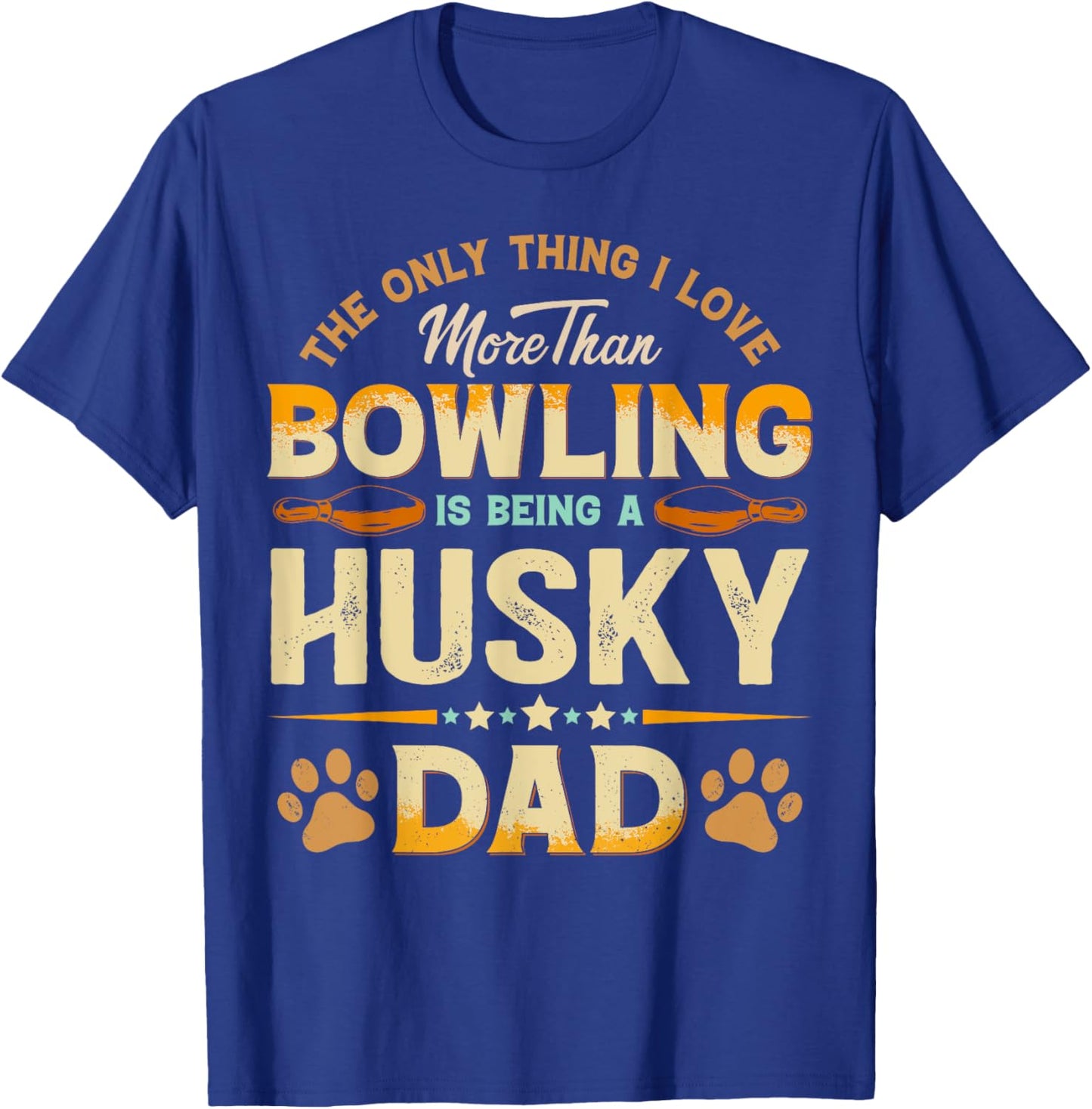 Funny Bowling Father's Day - Husky Dad Dog Lover T-Shirt - T-Shirt | Royal