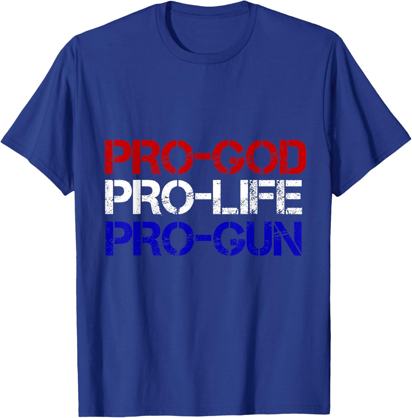 Pro-God, Pro-Life, Pro-Gun Conservative T-Shirt - T-Shirt | Royal