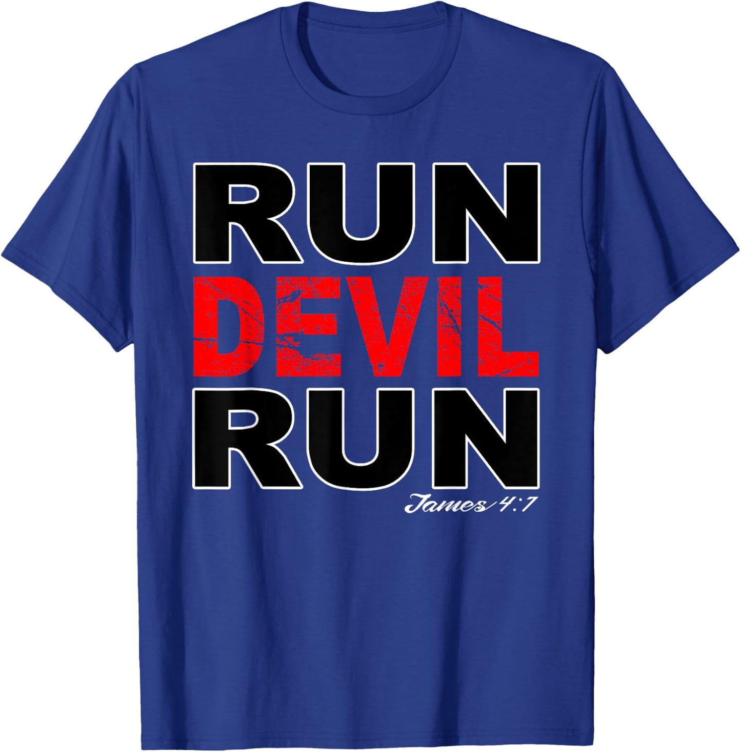 Run Devil Run James 4:7 Bible Verse T-Shirt - T-Shirt | Royal