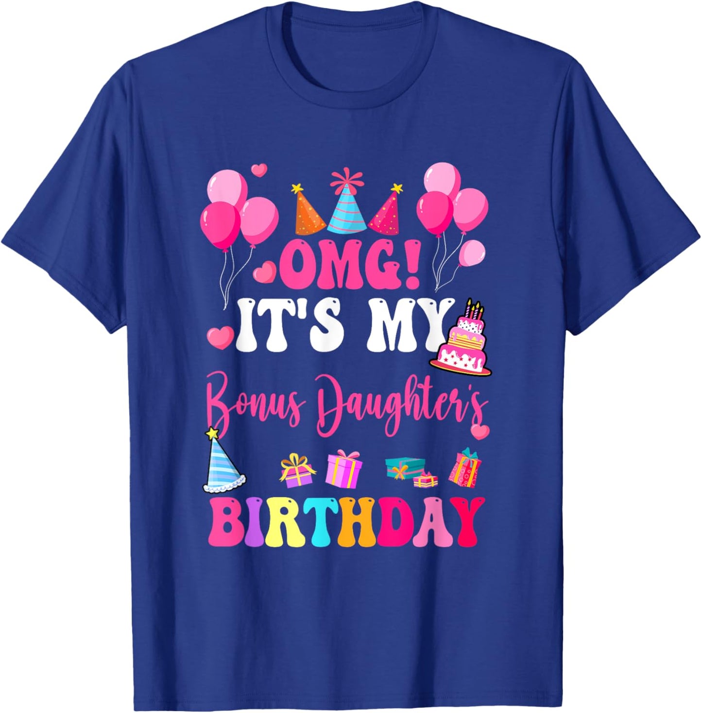 Omg It's My Bonus Daughter's Birthday Happy To Me You Aunt T-Shirt - T-Shirt | Royal