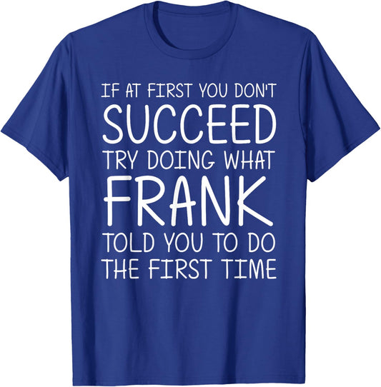 FRANK Name Personalized Birthday Funny Christmas Joke T-Shirt - T-Shirt | Royal