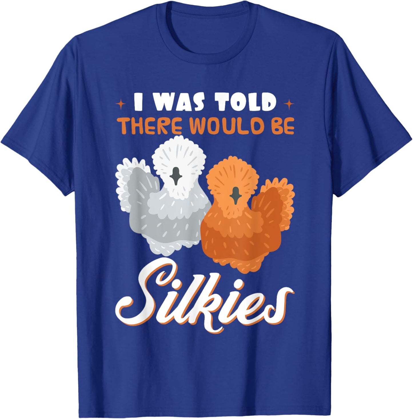 Silkie Chicken Lover Poultry Farmer Bantam Silky Hen Owner T-Shirt - T-Shirt | Royal