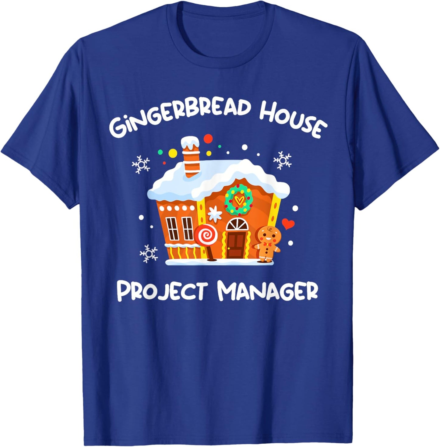 Gingerbread House Project Manager Decorating Christmas Cute T-Shirt - T-Shirt | Royal