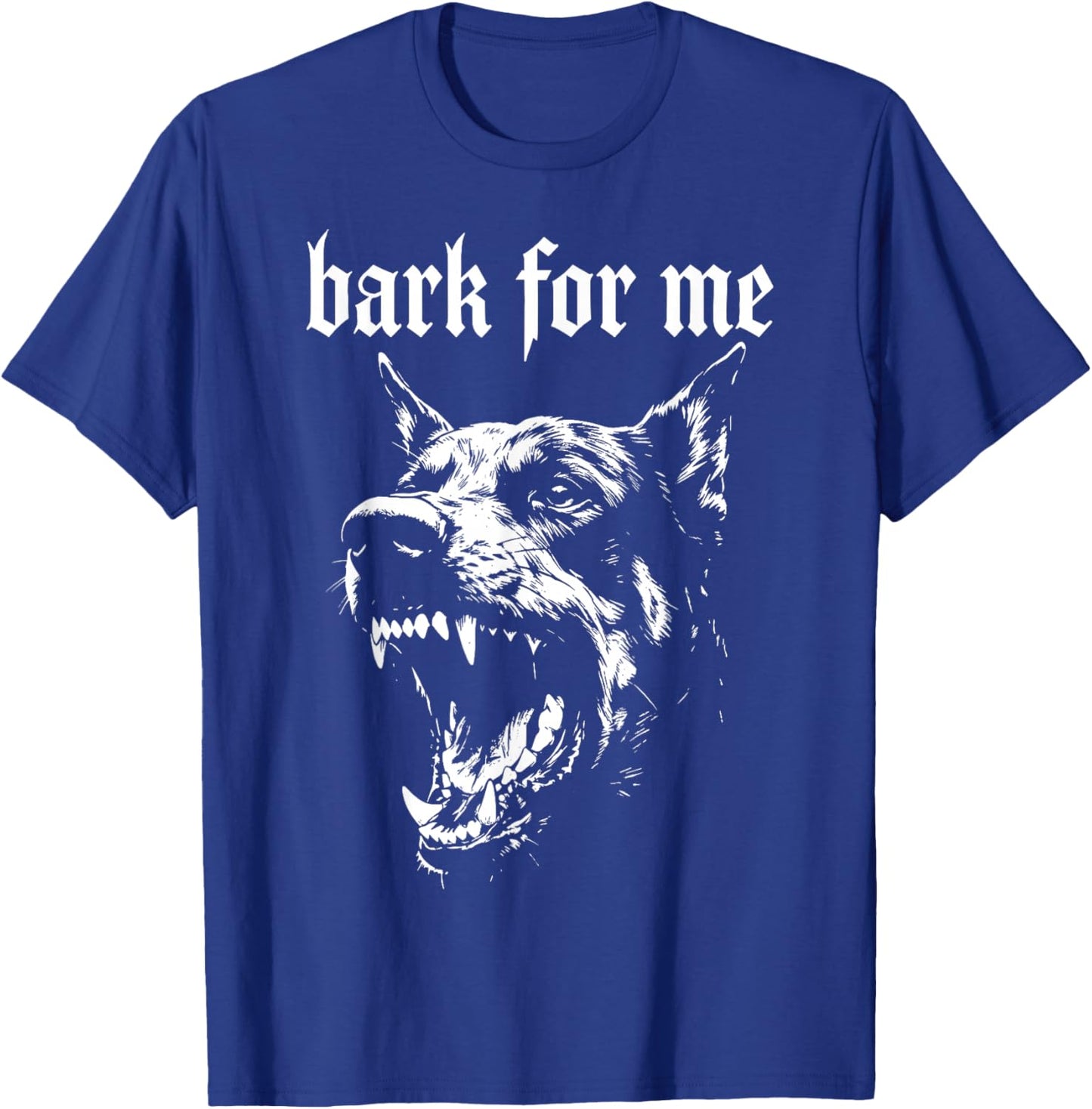 Bark for Me T-Shirt - T-Shirt | Royal