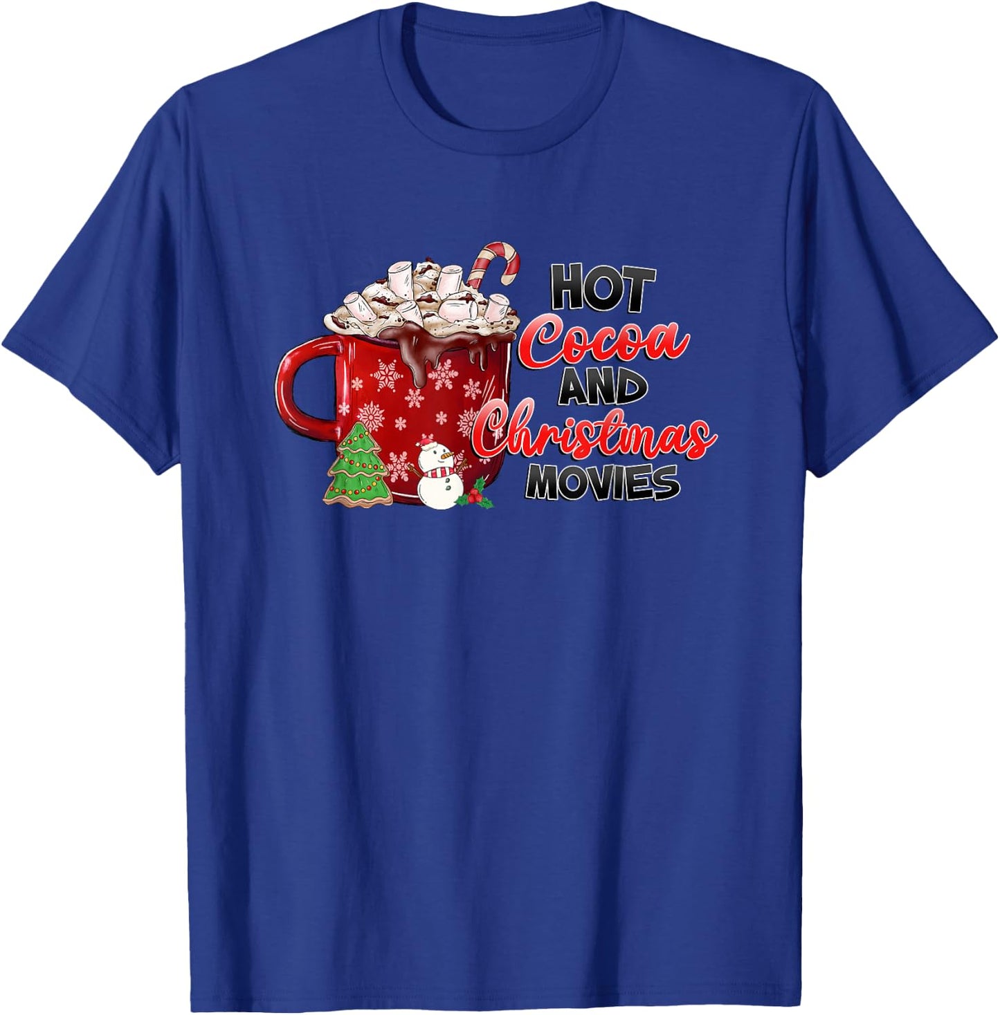 Drink Hot Cocoa And Watch Christmas Movies Top Women Girls T-Shirt - T-Shirt | Royal