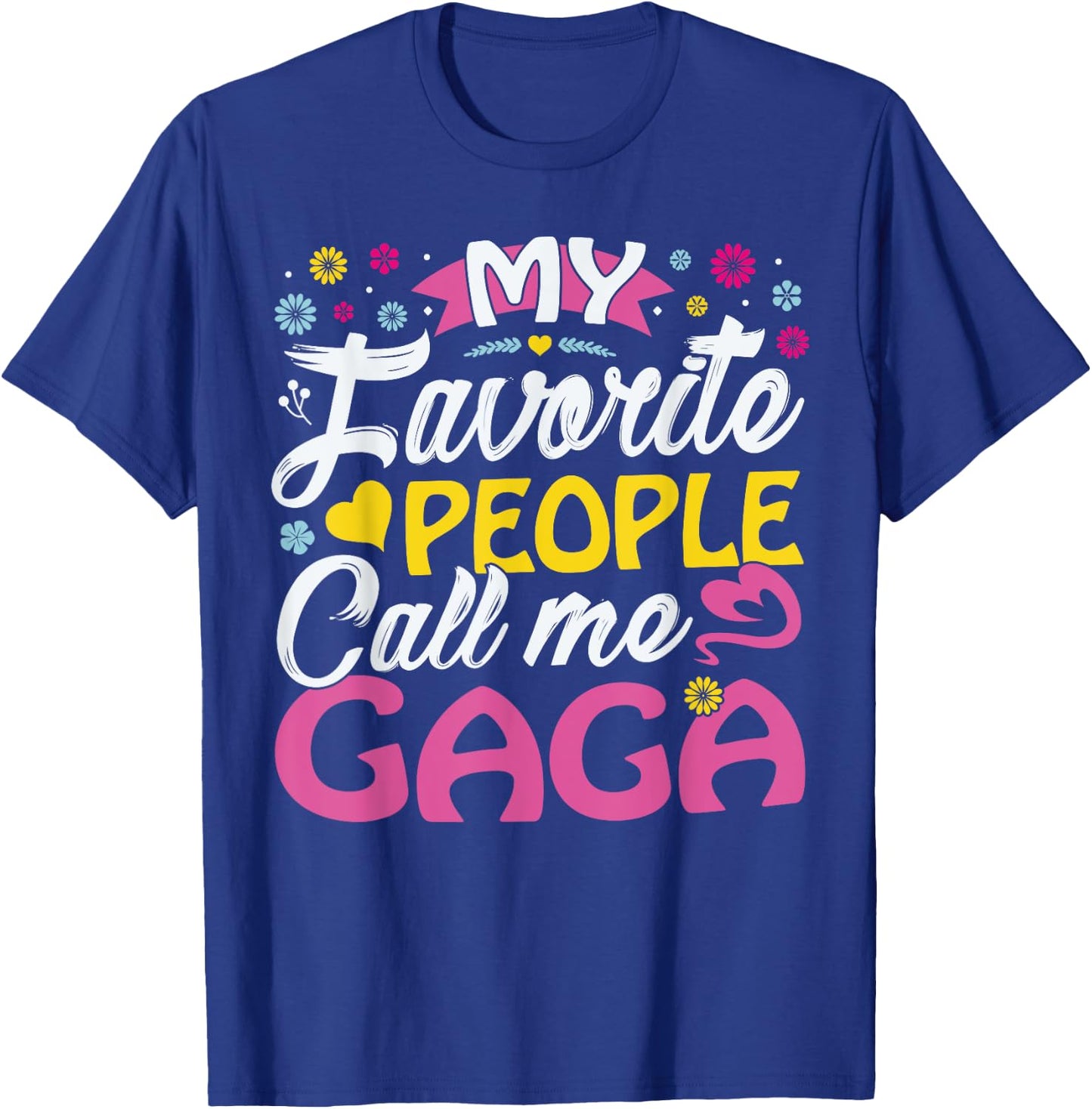 Gaga Gifts from Grandkids My Favorite People call me Gaga T-Shirt - T-Shirt | Royal