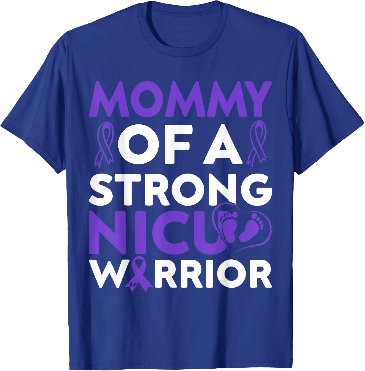 Mommy Of a Strong Nicu Warrior Prematurity Awareness Month T-Shirt - T-Shirt | Royal