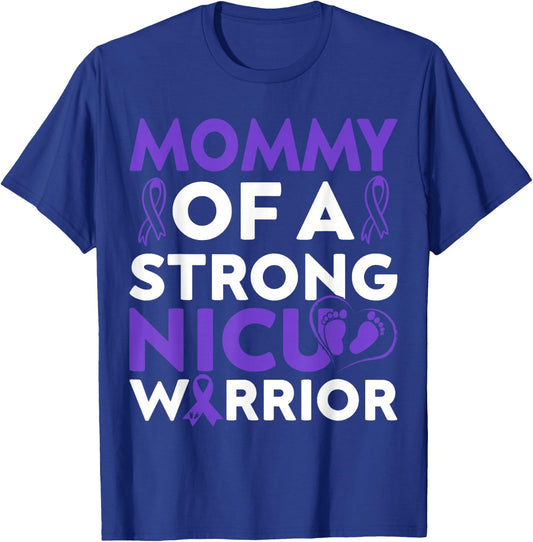 Mommy Of a Strong Nicu Warrior Prematurity Awareness Month T-Shirt - T-Shirt | Royal