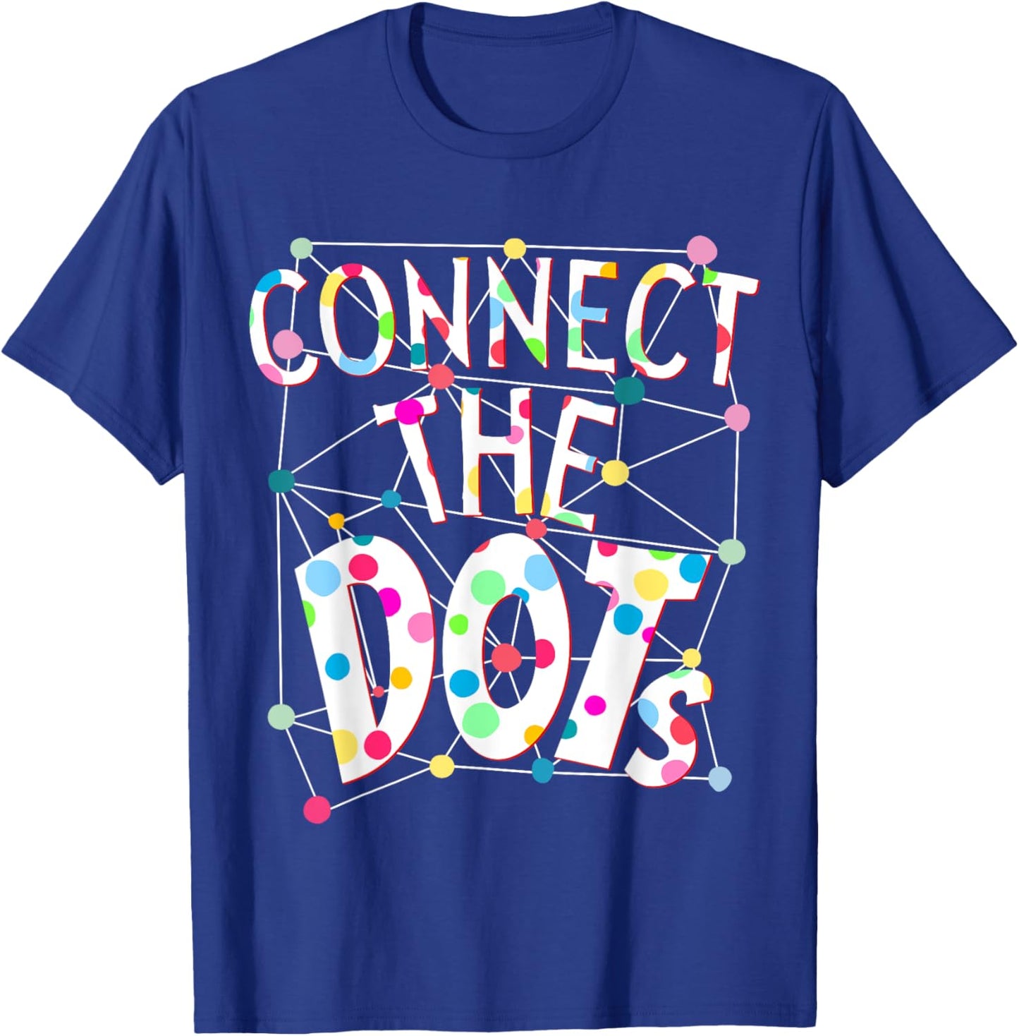 Connect The Dots Colorful Polka Dot International Dot Day T-Shirt - T-Shirt | Royal