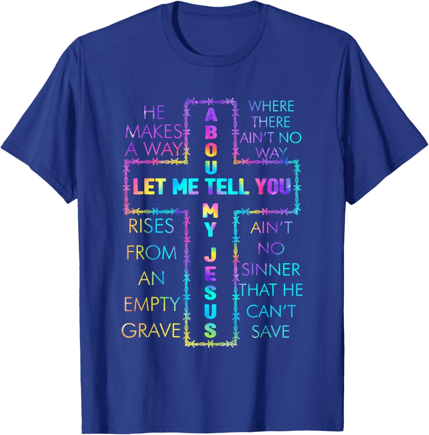 Let Me Tell You About My Jesus Christian Bible God Tie Dye T-Shirt - T-Shirt | Royal