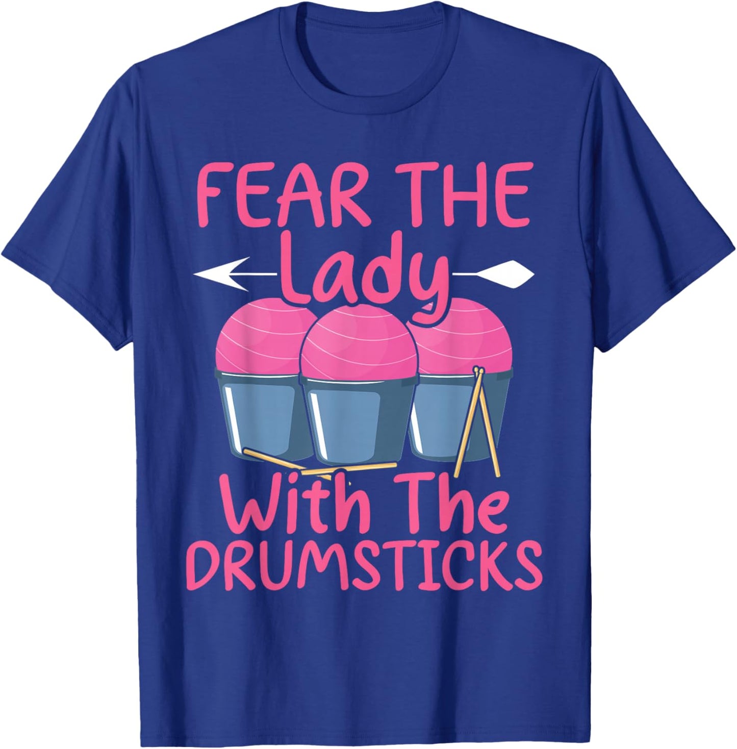 Fear The Lady With The Drumsticks Cardio Drumming T-Shirt - T-Shirt | Royal