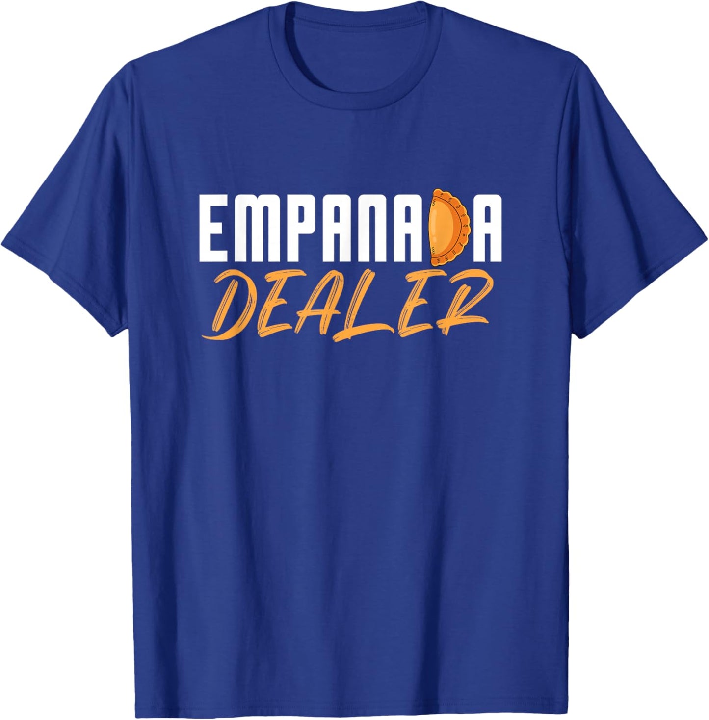 Empanada Dealer Funny Empanada Food Lover T-Shirt - T-Shirt | Royal