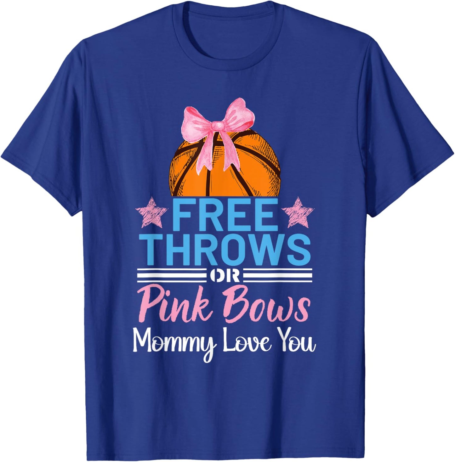 Free Throws or Pink Bows Mommy Loves You Gender Reveal T-Shirt - T-Shirt | Royal