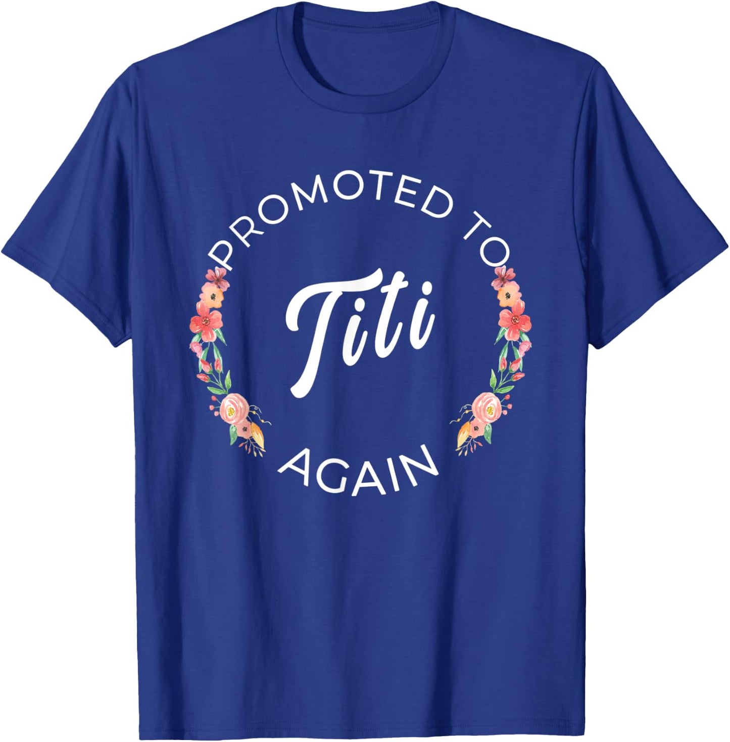 Promoted To Titi Again Puerto Rican Aunt Announcement T-Shirt - T-Shirt | Royal