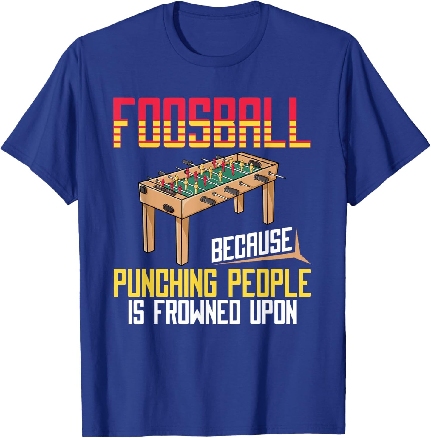 Foosball Game Football Soccer Table Outdoor T-Shirt - T-Shirt | Royal