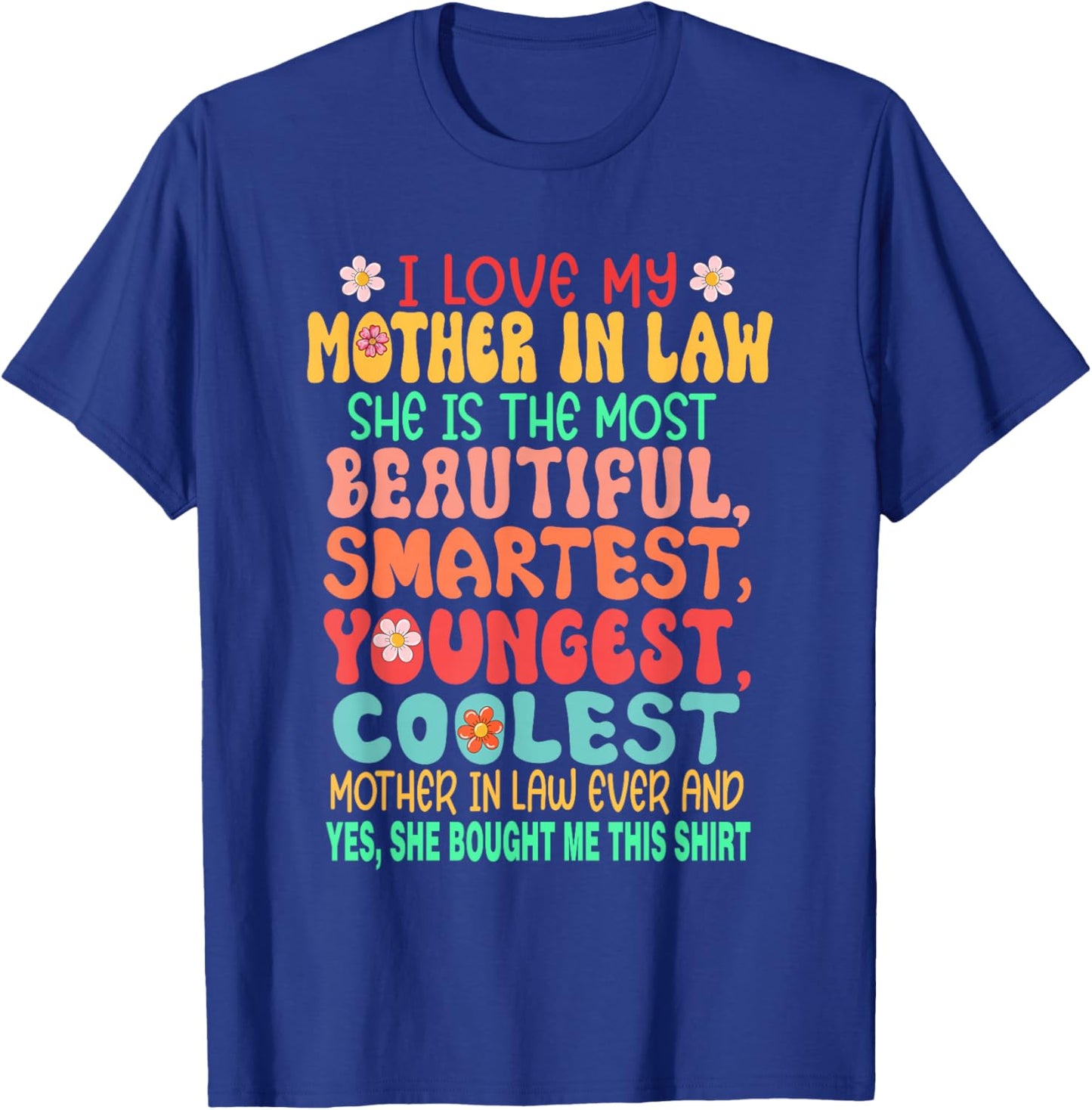 I Love My Mother In Law Proud Most Beautiful Smartest T-Shirt - T-Shirt | Royal