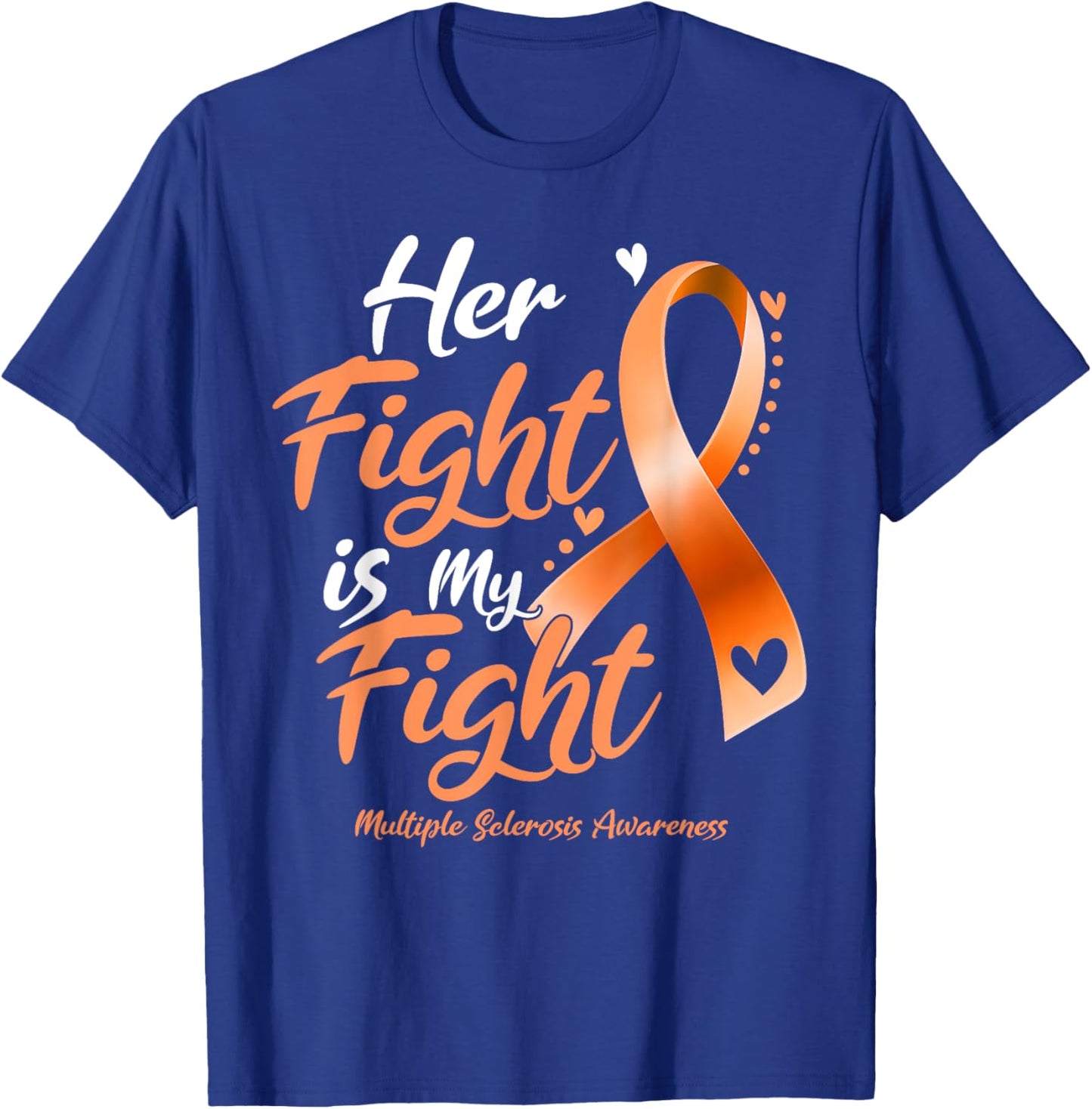 Her Fight My Fight MS Multiple Sclerosis Awareness Women Men T-Shirt - T-Shirt | Royal