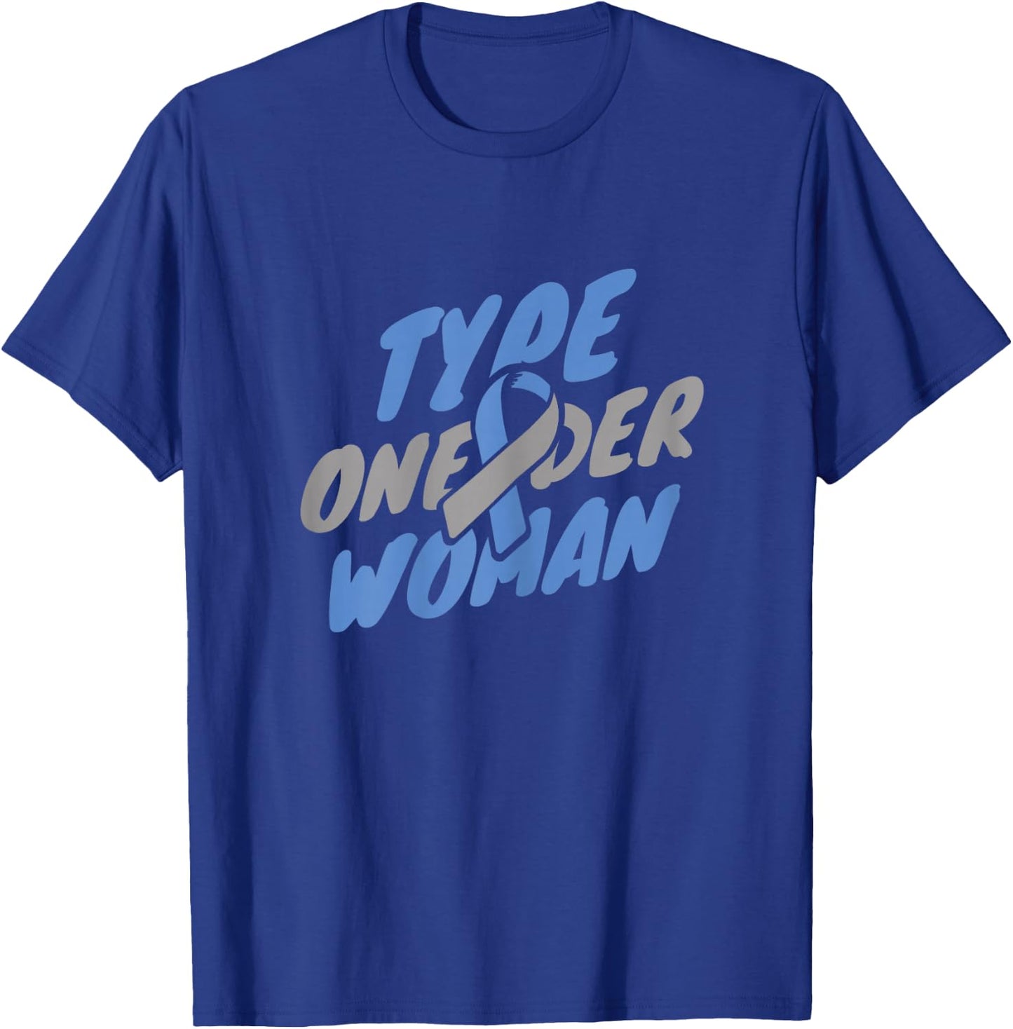 Diabetes Awareness - T1D Type One-Der Woman T-Shirt - T-Shirt | Royal
