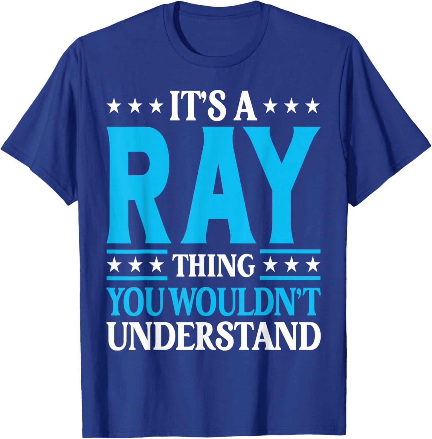It's A Ray Thing Wouldn't Understand Girl Name Ray T-Shirt - T-Shirt | Royal