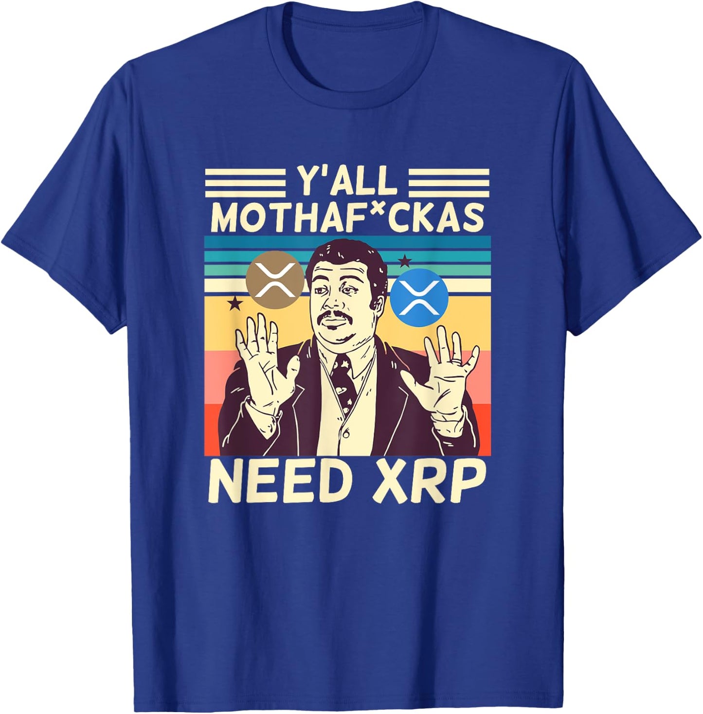 Y'all Motha Fuckas Need XRP Funny Crypto Currency T-Shirt - T-Shirt | Royal