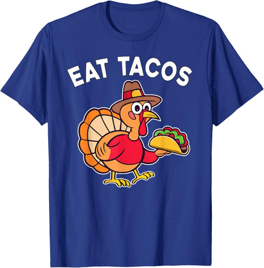 Funny Thanksgiving Turkey Eat Tacos Mexican Thanksgiving Fun T-Shirt - T-Shirt | Royal