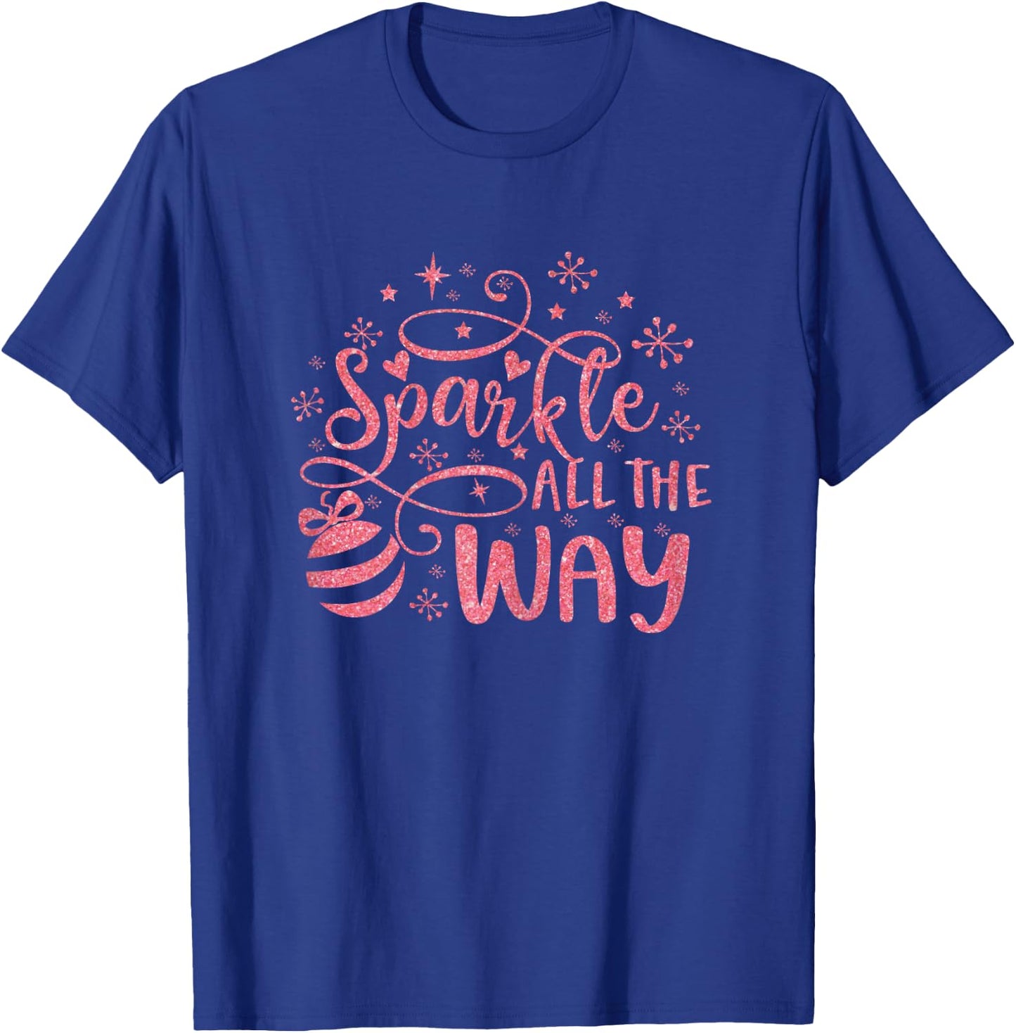 Sparkle All The Way Cute Christmas Pink For Girls T-Shirt - T-Shirt | Royal