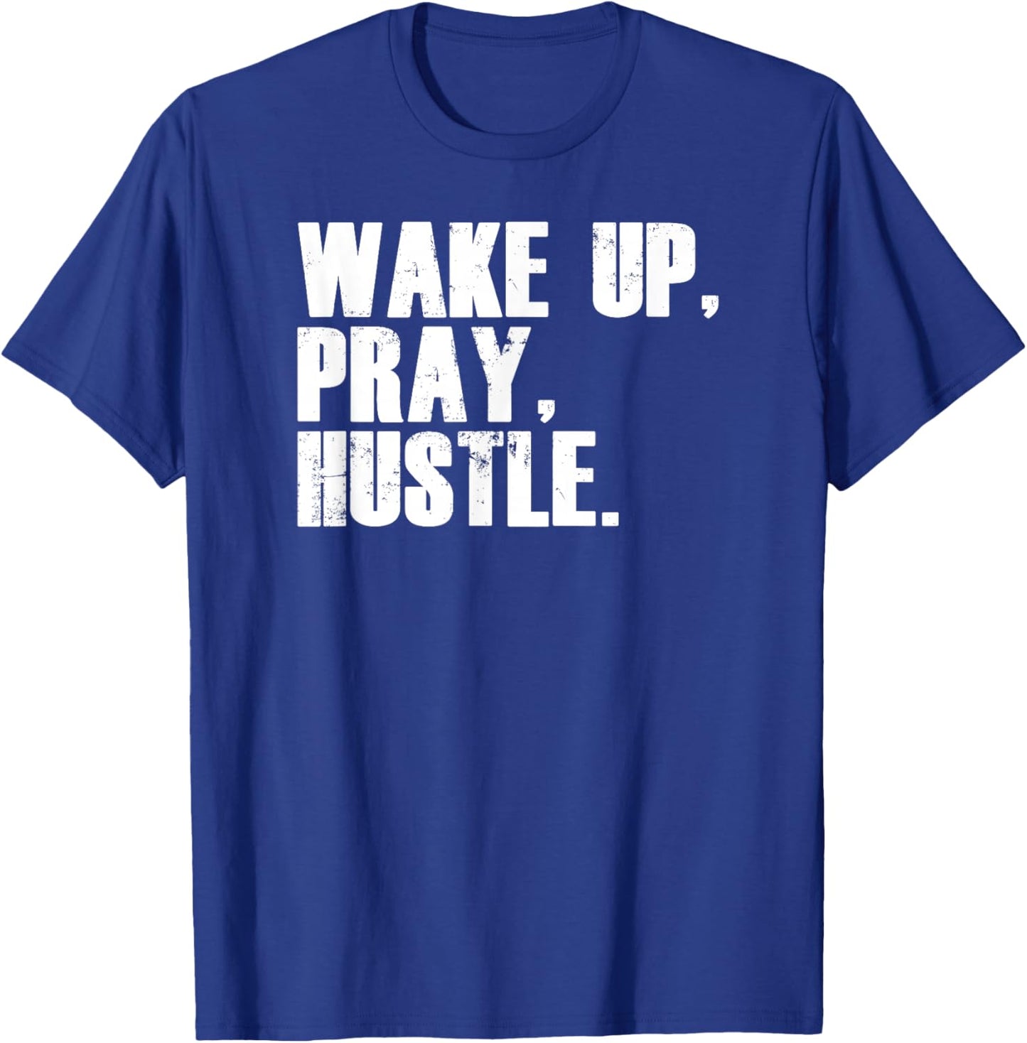 Funny Entrepreneur Wake Up Pray Hustle T-Shirt - T-Shirt | Royal