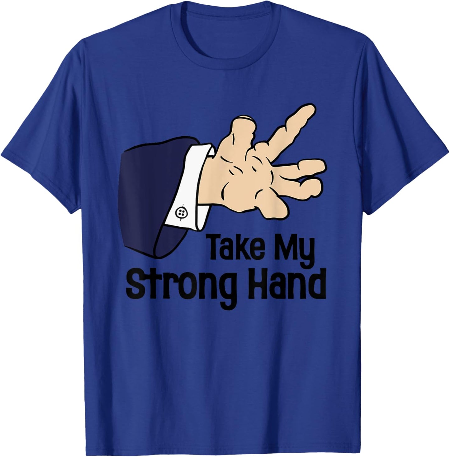 Funny Halloween Take My Strong Hand , Women T-Shirt - T-Shirt | Royal