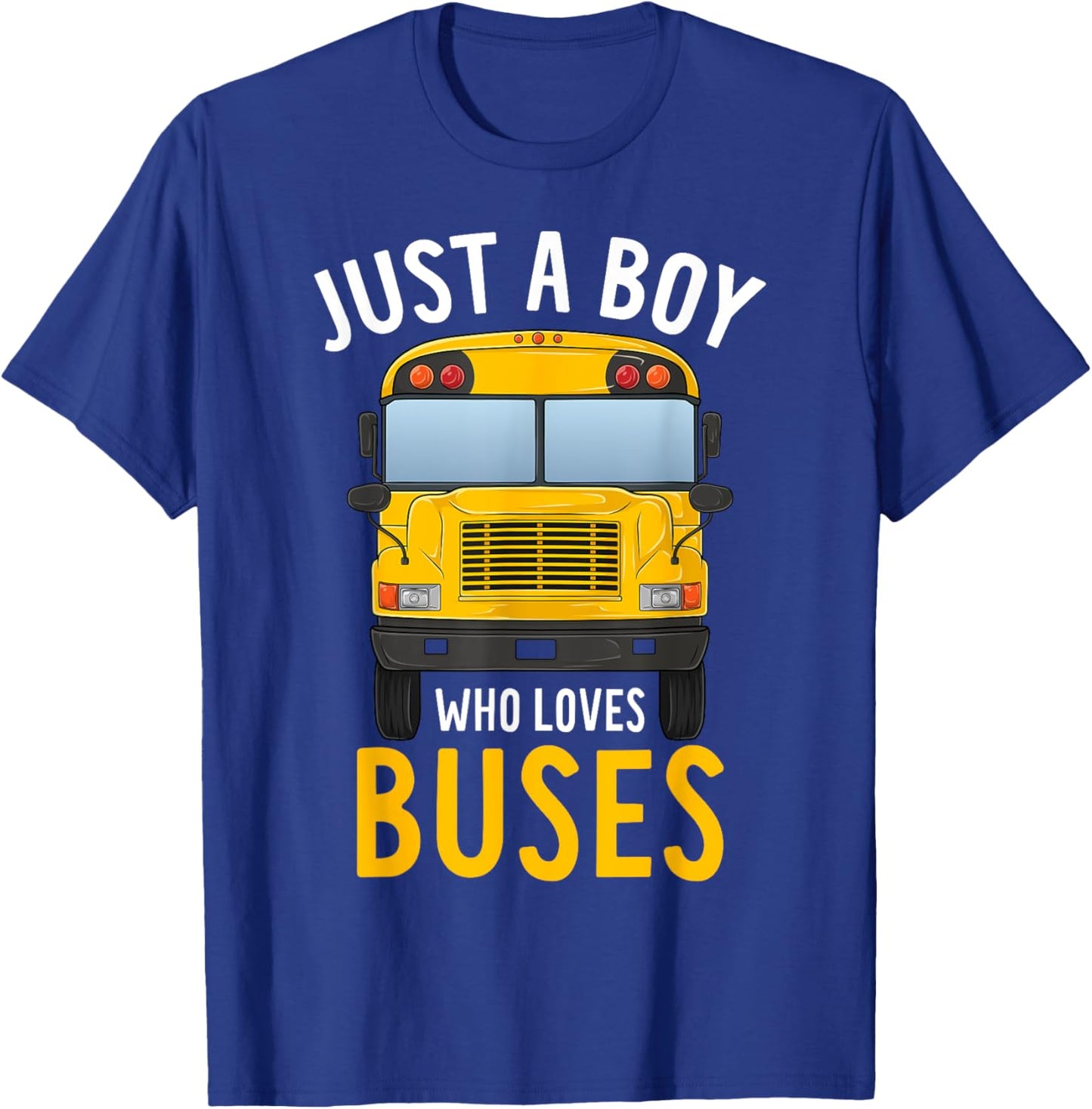 Just A Boy Who Loves Buses Cute Yellow Bus Lover Kids Boys T-Shirt - T-Shirt | Royal