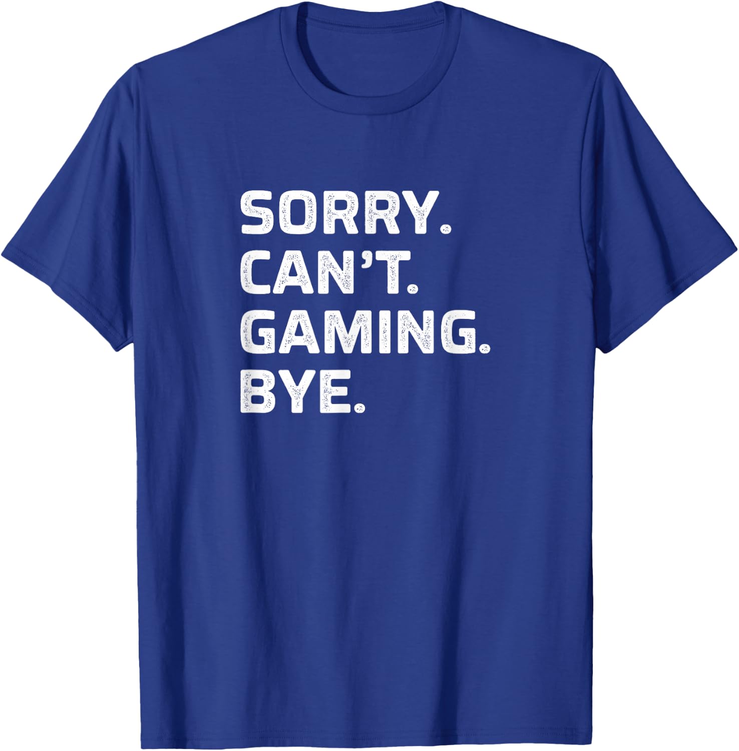 Sorry Can't Gaming Bye - Vintage Style T-Shirt - T-Shirt | Royal