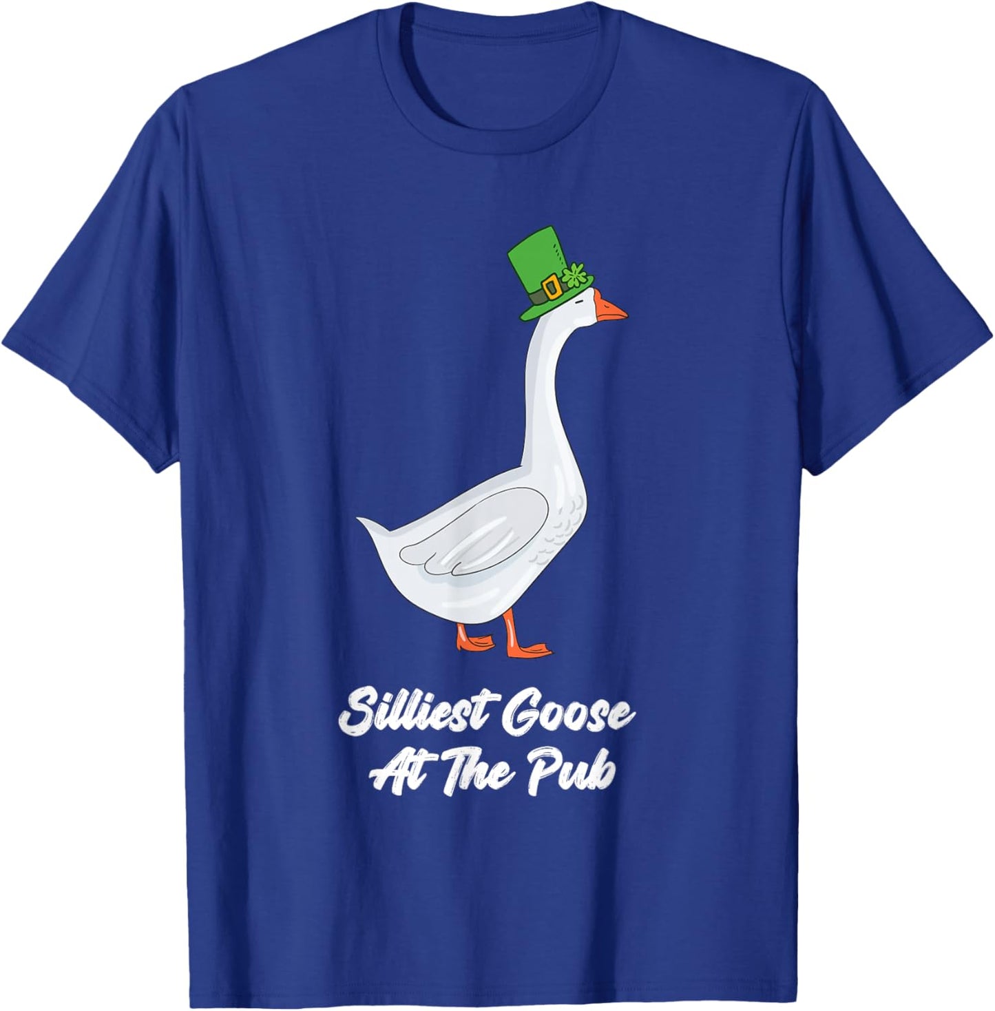 St Patricks Day Silliest Goose at The Pub Men Women Funny T-Shirt - T-Shirt | Royal