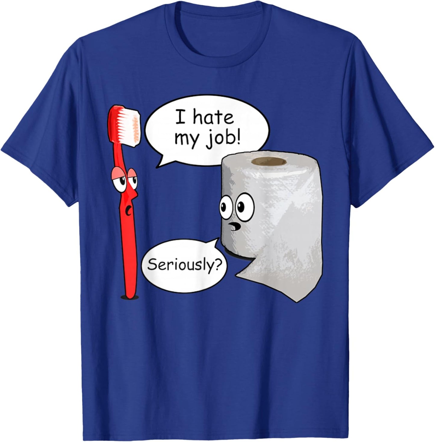 Funny I Hate My Job Retro Toothbrush Toilet Paper T-Shirt - T-Shirt | Royal