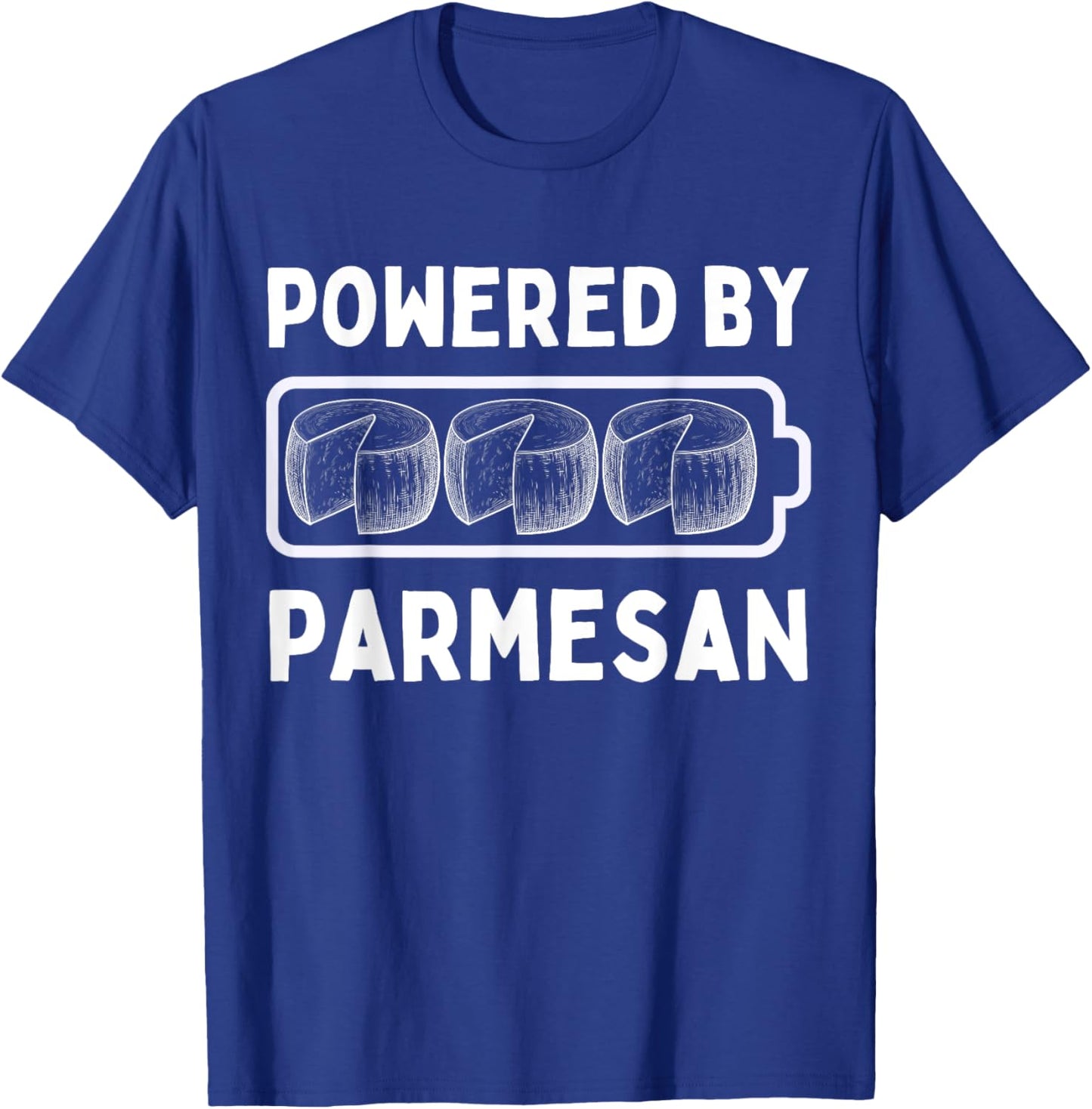Powered By Parmesan Cheese Funny Italian Parmigiano Reggiano T-Shirt - T-Shirt | Royal
