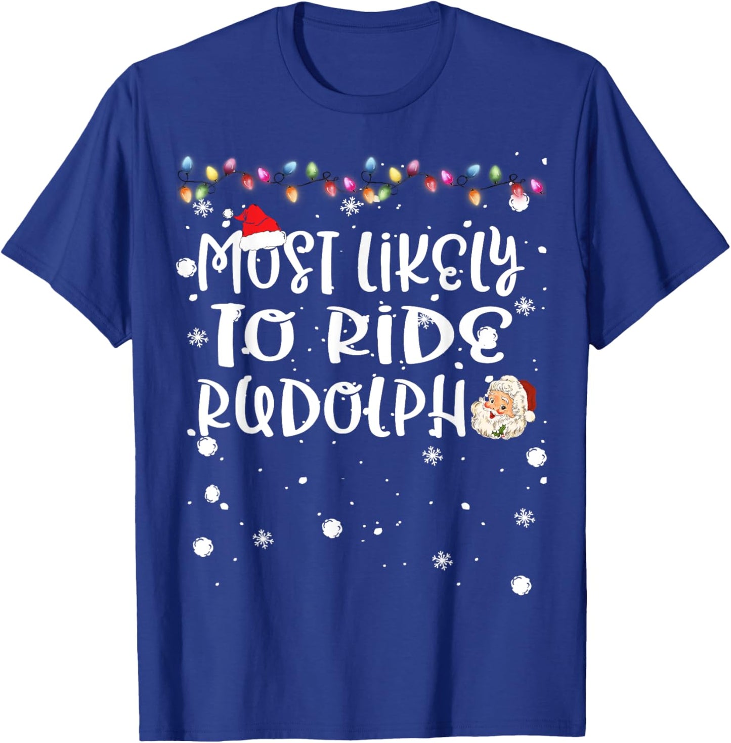 Most Likely To Ride Rudolph Reindeer Christmas Family Match T-Shirt - T-Shirt | Royal