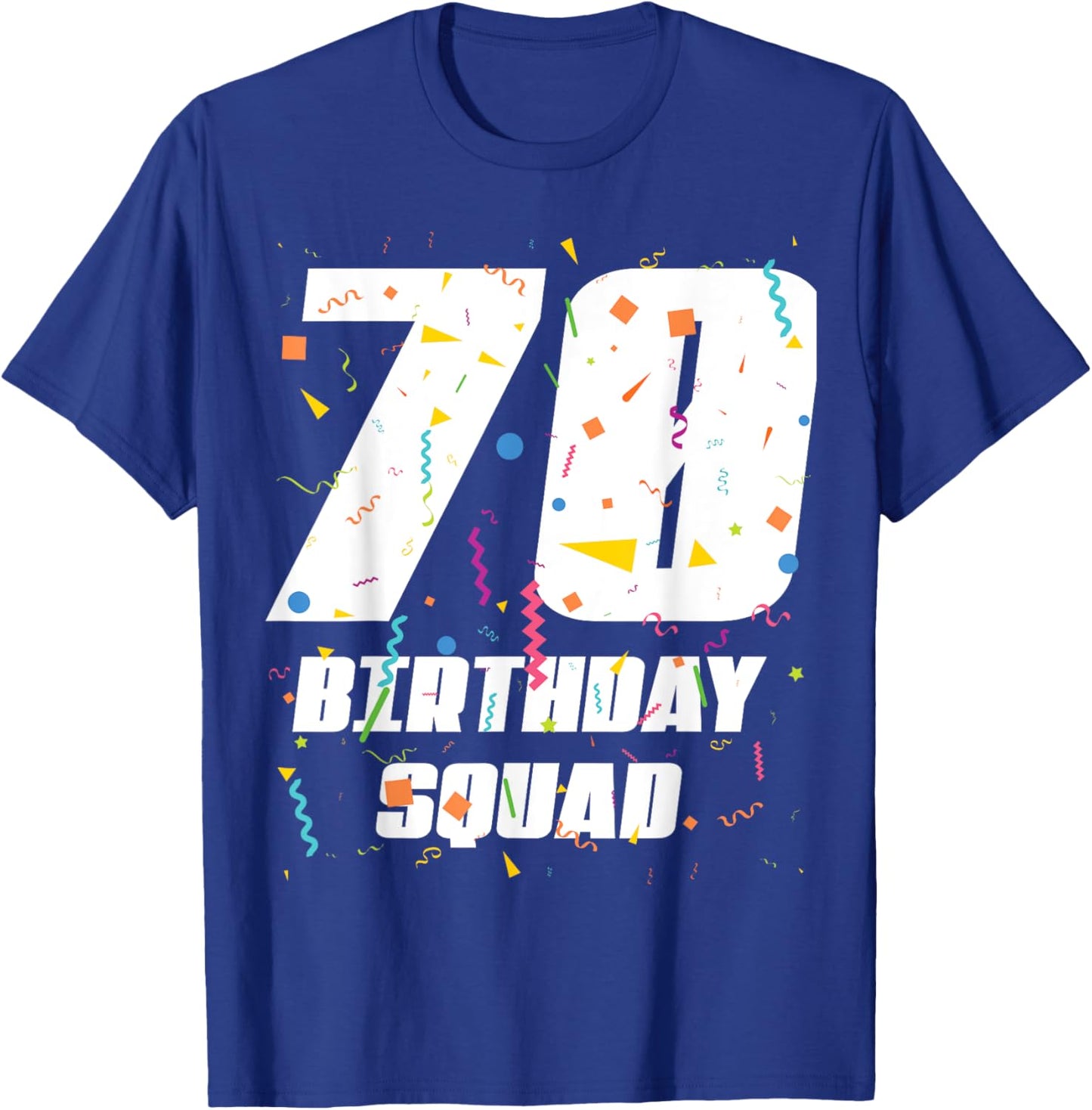 Happy 70th Birthday Squad Happy 70 Year Old Birthday Crew T-Shirt - T-Shirt | Royal